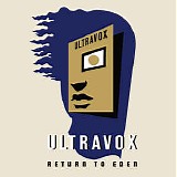 Ultravox - Return To Eden (Deluxe Remastered Version)