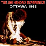 The Jimi Hendrix Experience - Ottawa 1968