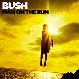 Bush - Man on the Run [deluxe expanded]