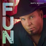 Garth Brooks - Fun