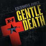 Excessive Force - Gentle Death