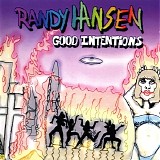 Randy Hansen - Good Intentions