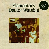 Doc Watson - Elementary Doctor Watson!