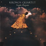 Kronos Quartet - Night Prayers