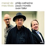 Philip Catherine, Paulo Morello & Sven Faller - Manoir De Mes RÃªves
