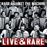 Rage Against the Machine - Live & Rare
