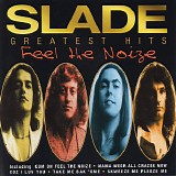 Slade - Feel The Noize (Greatest Hits)
