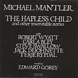Michael Mantler & Edward Gorey - The Hapless Child (And Other Inscrutable Stories)