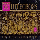 Whitecross - In the Kingdom