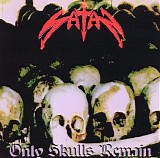 Satan - Only Skulls Remain