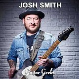 Guitar Geeks - #0218 - Josh Smith, 2020-12-10