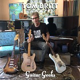 Guitar Geeks - #0156 - Tom Britt, 2019-10-10