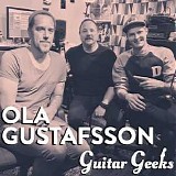 Guitar Geeks - #0002 - Ola Gustafsson, 2016-11-03