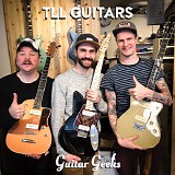 Guitar Geeks - #0134 - TLL Guitars, 2019-05-09