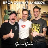 Guitar Geeks - #0132 - Bror Gunnar Jansson, 2019-04-25