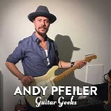 Guitar Geeks - #0049 - Andy Pfeiler, 2017-09-21