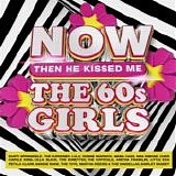 Various artists - Now Then He Kissed Me: The 60's Girls