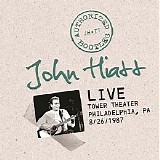 Hiatt, John (John Hiatt) - Authorized Bootleg Live At The Tower Theater, Philadelphia, PA 8 26 87