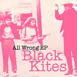 Black Kites - All Wrong EP
