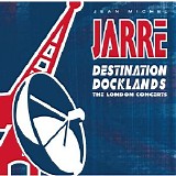 Jarre, Jean-Michel (Jean-Michel Jarre) - Destination Docklands