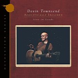 Devin Townsend - Acoustically Inclined - Live in Leeds (Devolution Series #1)