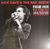 Nick Cave & The Bad Seeds - From Her To Tokyo - Live At The Fuji Rock Festival, Tokyo Japan - FM Broadcast