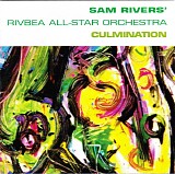 Sam Rivers' Rivbea All-star Orchestra - Culmination