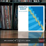 Twelfth Night - Art & Illusion (The Definitive Edition)