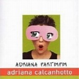 Adriana Calcanhotto - Adriana Partipim