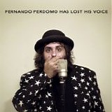Perdomo, Fernando - Fernando Perdomo Has Lost His Voice