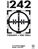 Front 242 - Tyranny >For You< Live At Ancienne Belgique