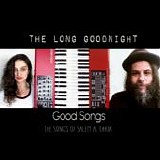 Long Goodnight, The - Good Songs