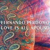 Perdomo, Fernando - Love Is All Around
