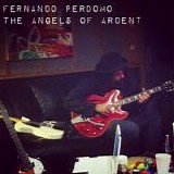Perdomo, Fernando - The Angels Of Ardent