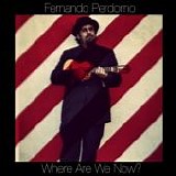 Perdomo, Fernando - Where Are We Now?
