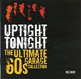 Various artists - Uptight Tonight: The Ultimate 60s Garage Collection