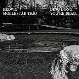 Hedvig Mollestad Trio - Ding dong. You` re dead.