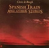 Chris DeBurgh - Spanish Train And Other Stories (TW Official)
