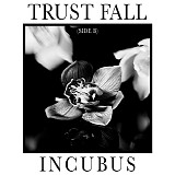 Incubus - Trust Fall (side B)