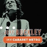 Jeff Buckley - Live at Cabaret Metro