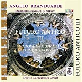 Angelo Branduardi - Futuro antico 3 (Mantova. la musica alla corte dei gonzaga)