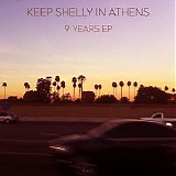 Keep Shelly In Athens - 9 Years
