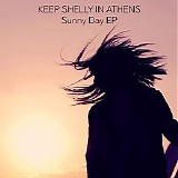 Keep Shelly In Athens - Sunny Day