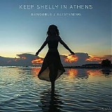 Keep Shelly In Athens - Bendable / Glistening