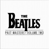 The Beatles - Past Masters â€¢ Volume Two