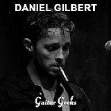 Guitar Geeks - #0236 - Daniel Gilbert 2021-04-15