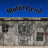 Motorhead - Louder Than Noiseâ€¦ Live In Berlin 2012