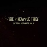 The Pineapple Thief - The Soord Sessions Volumes 1-4 (Deluxe Hardback Edition)