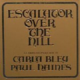 Carla Bley & Paul Haines - Escalator Over The Hill