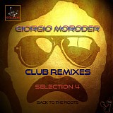 Giorgio Moroder - Club Remixes. Back To The Roots, Selection 4